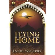 Flying Home by Nunes, Rachel Ann, 9781590387986