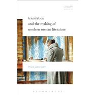 Translation and the Making of Modern Russian Literature by Baer, Brian James; Baer, Brian James; Woods, Michelle, 9781628927986