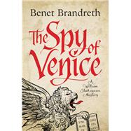 The Spy of Venice by Brandreth, Benet, 9781681777986