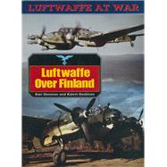 Luftwaffe over Finland by Stenman, Keshinen; Keshinen, Kalevi, 9781848327986