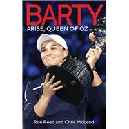 Barty Arise, Queen of OZ by McLeod, Chris; Reed, Ron, 9781925927986