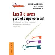Las Tres Claves Para El Empowerment/ The 3 Keys to Empowerment by Blanchard, Ken, 9788475777986