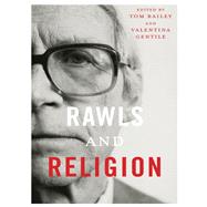 Rawls and Religion by Bailey, Tom; Gentile, Valentina, 9780231167987