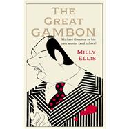 The Great Gambon Michael Gambon in his own words (and others) by Ellis, Milly, 9780349147987