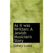 As It Was Written : A Jewish Musician's Story by Luska, Sidney, 9780559197987