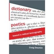 Dictionary Poetics by Dworkin, Craig, 9780823287987