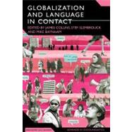 Globalization and Language in Contact Scale, Migration, and Communicative Practices by Collins, James; Baynham, Mike; Slembrouck, Stef, 9780826497987