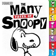 The Many Faces of Snoopy by Schulz, Charles  M.; Cooper, Jason; Scott, Vicki, 9781481477987
