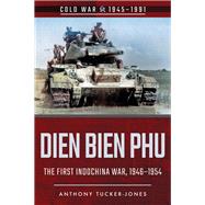 Dien Bien Phu by Tucker-jones, Anthony, 9781526707987