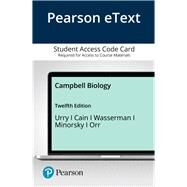 Pearson eText for Campbell Biology -- Access Card by Urry, Lisa A.; Cain, Michael L.; Wasserman, Steven A.; Minorsky, Peter V.; Orr, Rebecca, 9780135987988