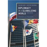 Diplomacy in a Globalizing World by Kerr, Pauline; Wiseman, Geoffrey, 9780190647988