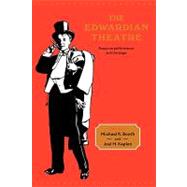 The Edwardian Theatre: Essays on Performance and the Stage by Michael Richard Booth , Joel H. Kaplan, 9780521087988