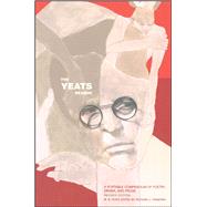 The Yeats Reader, Revised Edition A Portable Compendium of Poetry, Drama, and Prose by Finneran, Richard J.; Yeats, William Butler, 9780743227988