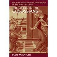 The Letter to the Colossians by McKnight, Scot, 9780802867988
