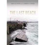 The Last Beach by Pilkey, Orrin H.; Cooper, J. Andrew G., 9780822357988