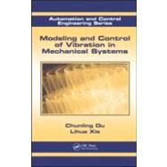 Modeling and Control of Vibration in Mechanical Systems by Du; Chunling, 9781439817988