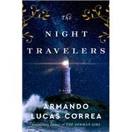 The Night Travelers A Novel by Correa, Armando Lucas, 9781501187988