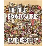 The Free Brontosaurus by Berkeley, David, 9781940207988