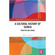 A Cultural History of Serbia by David A. Norris, 9780429797989