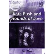 Kate Bush and Hounds of Love by Moy,Ron, 9780754657989