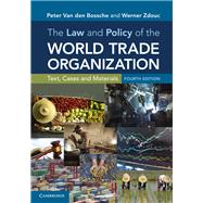 The Law and Policy of the World Trade Organization by Bossche, Peter Van Den; Zdouc, Werner, 9781107157989