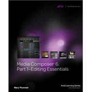 Media Composer 6 Part 1 - Editing Essentials by Plummer, Mary, 9781133727989