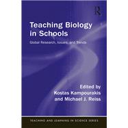 Teaching Biology in Schools: Global Research, Issues, and Trends by Kampourakis; Kostas, 9781138087989