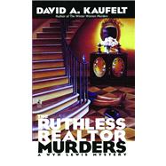The Ruthless Realtor Murders by Kaufelt, David A., 9781476747989