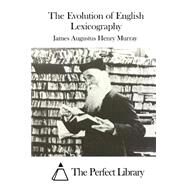 The Evolution of English Lexicography by Murray, James Augustus Henry, 9781522897989