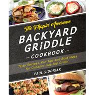 The Flippin' Awesome Backyard Griddle Cookbook by Sidoriak, Paul, 9781612437989