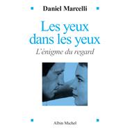 Les Yeux dans les yeux by Daniel Marcelli, 9782226167989