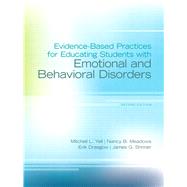 Evidence-Based Practices for Educating Students with Emotional and Behavioral Disorders, Loose-Leaf Version by Yell, Mitchell L.; Meadows, Nancy B.; Drasgow, Erik; Shriner, James G., 9780132657990