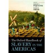The Oxford Handbook of Slavery in the Americas by Paquette, Robert L.; Smith, Mark M., 9780199227990