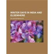 Winter Days in India and Elsewhere by Black, William George, 9780217657990