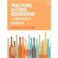 Practicing Alcohol Moderation by Turner, Cyndi, 9780367217990