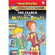 The Magic School Bus Science Chapter Book #2: The Search for the Missing Bones Search For The Missing Bone by Enik, Ted; Moore, Eva, 9780439107990