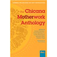 The Chicana Motherwork Anthology by Caballero, Cecilia; Martnez-vu, Yvette; Prez-torres, Judith; Tllez, Michelle; Vega, Christine, 9780816537990