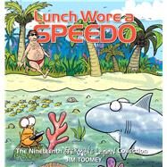 Lunch Wore a Speedo The Nineteenth Sherman's Lagoon Collection by Toomey, Jim, 9781449457990