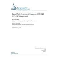 Lame Duck Sessions of Congress, 1935-2012 by Beth, Richard S.; Tollestrup, Jessica; Congressional Research Service, 9781502507990