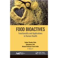 Food Bioactives by Deka, Sankar Chandra; Seth, Dibyakanta; Hulle, Nishant Rachayya Swami, 9781771887991