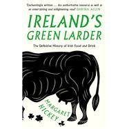 Ireland's Green Larder by Hickey, Margaret, 9781783527991