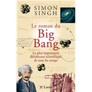 Le roman du Big Bang by Simon Singh, 9782709647991