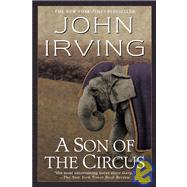 A Son of the Circus A Novel by IRVING, JOHN, 9780345417992