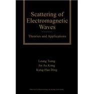 Scattering of Electromagnetic Waves Theories and Applications by Tsang, Leung; Kong, Jin Au; Ding, Kung-Hau, 9780471387992