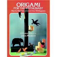 Origami for the Enthusiast by Montroll, John, 9780486237992