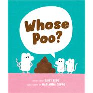Whose Poo? by Bird, Daisy; Coppo, Marianna, 9780735267992