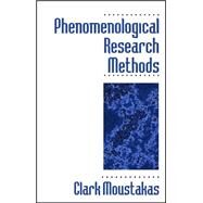 Phenomenological Research Methods by Clark Moustakas, 9780803957992