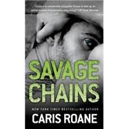 Savage Chains by Roane, Caris, 9781250037992