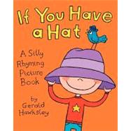 If You Have a Hat by Hawksley, Gerald, 9781460917992