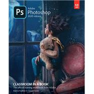 Adobe Photoshop Classroom in a Book (2020 release) by Faulkner, Andrew; Chavez, Conrad, 9780136447993